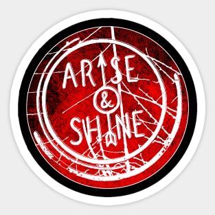 Arise and Shine Sticker